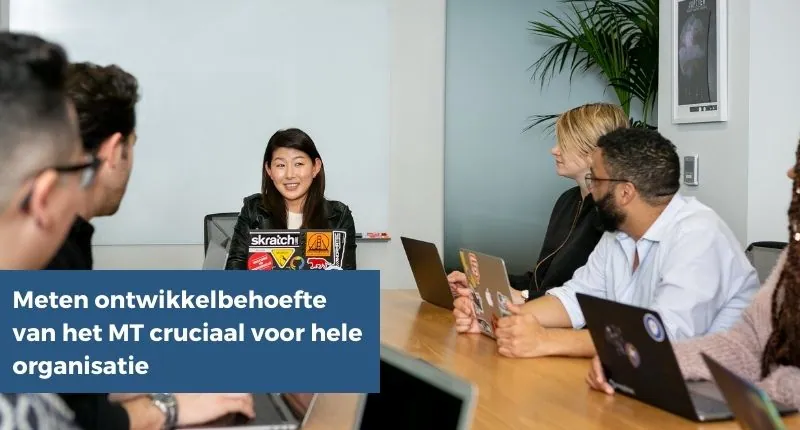 Meten ontwikkelbehoefte MT bepalend voor hele organisatie
